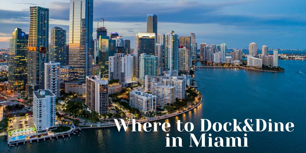 Best Spots to dock and dine up in Miami, Florida - Yachts for Sale